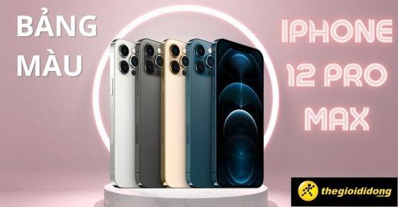 iPhone 12 Pro Max với các màu sắc đa dạng, bao gồm cả màu Bạc thanh lịch