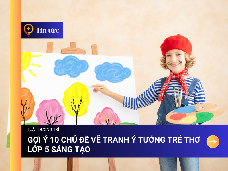Tranh vẽ mỹ thuật lớp 5 bài 10 chủ đề thế giới ước mơ của em bé