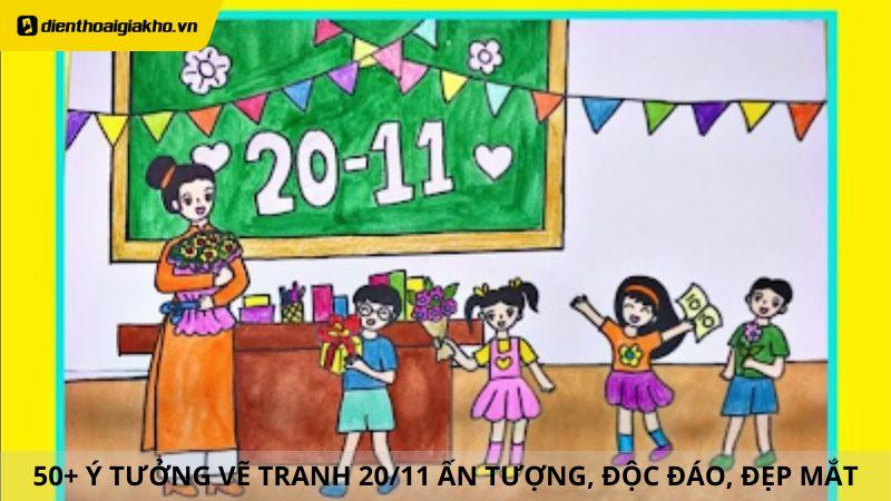 Gợi ý ý tưởng tranh vẽ 20 tháng 11 đẹp nhất về thầy cô đầy sáng tạo và độc đáo